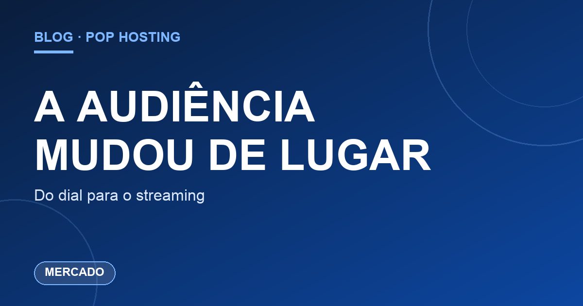 A audiência de rádio não sumiu: ela trocou o dial pelo streaming