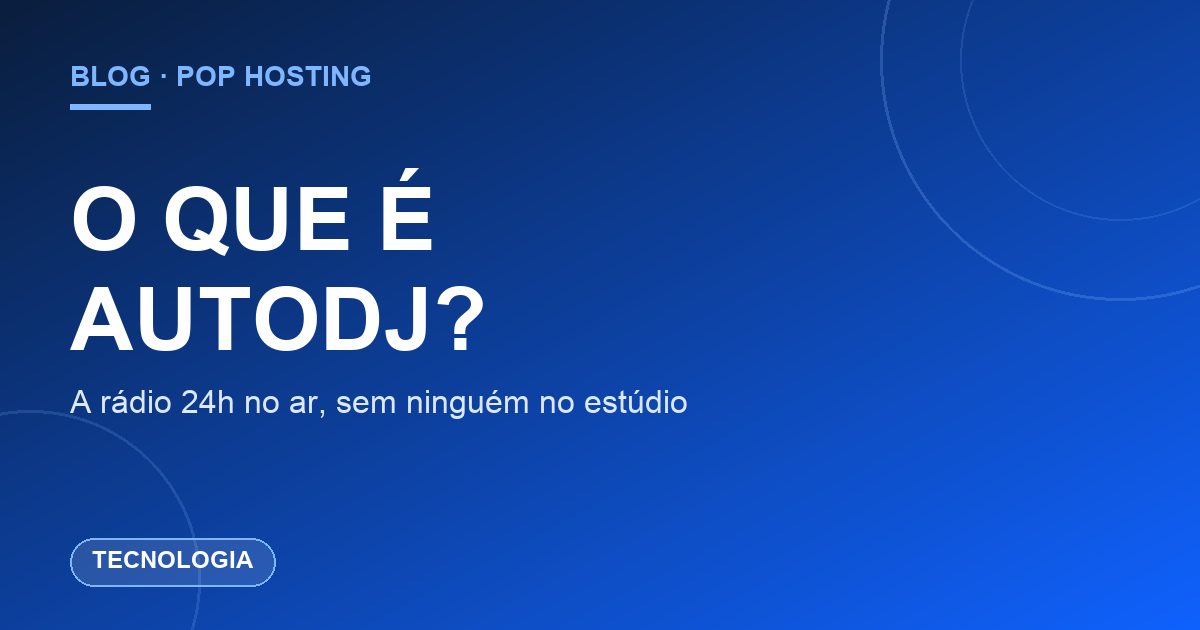 O que é AutoDJ — e por que ele profissionalizou as web rádios
